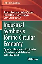 Industrial Symbiosis for the Circular Economy: Operational Experiences, Best Practices and Obstacles to a Collaborative Business Approach