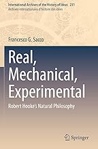 Real, Mechanical, Experimental: Robert Hooke's Natural Philosophy