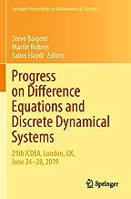 Progress on Difference Equations and Discrete Dynamical Systems: 25th ICDEA, London, UK, June 24–28, 2019: 25th Icdea, London, Uk, June 24–28, 2019: 341