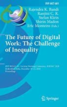 The Future of Digital Work - the Challenge of Inequality: Ifip Wg 8.2, 9.1, 9.4 Joint Working Conference, Ifipjwc 2020, Hyderabad, India, December 1011, 2020, Proceedings: 601
