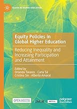 Equity Policies in Global Higher Education: Reducing Inequality and Increasing Participation and Attainment