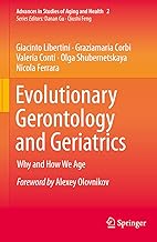 Evolutionary Gerontology and Geriatrics: Why and How We Age: 2