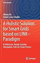 A Holistic Solution for Smart Grids Based on Link– Paradigm: Architecture, Energy Systems Integration, Volt/Var Chain Process