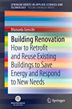 Building Renovation: How to Retrofit and Reuse Existing Buildings to Save Energy and Respond to New Needs