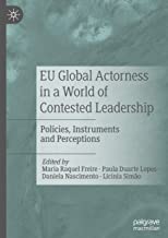 Eu Global Actorness in a World of Contested Leadership: Policies, Instruments and Perceptions