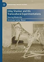 Uday Shankar and His Transcultural Experimentations: Dancing Modernity