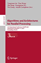 Algorithms and Architectures for Parallel Processing: 21st International Conference, ICA3PP 2021, Virtual Event, December 3–5, 2021, Proceedings, Part ... December 3–5, 2021, Proceedings: 13157