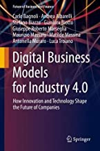 Digital Business Models for Industry 4.0: How Innovation and Technology Shape the Future of Companies