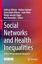 Soziale Netzwerke Und Gesundheitliche Ungleichheiten: Eine Neue Perspektive Für Die Forschung: a New Perspective for Research