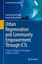 Urban Regeneration and Community Empowerment Through Icts: The Use of Information and Communication Technologies