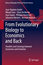 From Evolutionary Biology to Economics and Back: Parallels and Crossings Between Economics and Evolution: 28