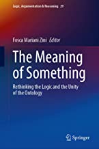 The Meaning of Something: Rethinking the Logic and the Unity of the Ontology: 29
