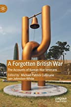 A Forgotten British War: The Accounts of Korean War Veterans