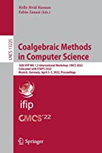 Coalgebraic Methods in Computer Science: 16th Ifip Wg 1.3 International Workshop, Cmcs 2022, Colocated With Etaps 2022, Munich, Germany, April 2-3, 2022, Proceedings: 13225