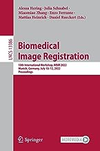 Biomedical Image Registration: 10th International Workshop, Wbir 2022, Munich, Germany, July 10-12, 2022, Proceedings: 13386