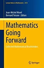 Mathematics Going Forward: Collected Mathematical Brushstrokes: 2313