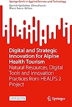 Digital and Strategic Innovation for Alpine Health Tourism: Natural Resources, Digital Tools and Innovation Practices from Healps 2 Project