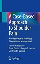 A Case-Based Approach to Shoulder Pain: A Pocket Guide to Pathology, Diagnosis and Management