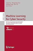 Machine Learning for Cyber Security: 4th International Conference, ML4CS 2022, Guangzhou, China, December 2–4, 2022, Proceedings, Part II: 13656