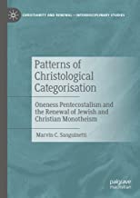 Patterns of Christological Categorisation: Oneness Pentecostalism and the Renewal of Jewish and Christian Monotheism