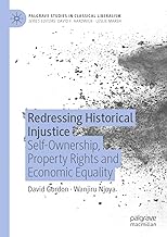 Redressing Historical Injustice: Self-Ownership, Property Rights and Economic Equality