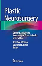 Plastic Neurosurgery: Opening and Closing Neurosurgical Doors in Adults and Children