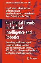 Key Digital Trends in Artificial Intelligence and Robotics: Proceedings of 4th International Conference on Deep Learning, Artificial Intelligence and ... Algorithms and Applications of Deep Learning