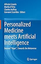 Personalized Medicine Meets Artificial Intelligence: Beyond Hype, Towards the Metaverse