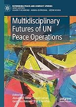 Multidisciplinary Futures of Un Peace Operations