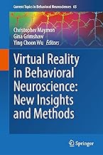 Virtual Reality in Behavioral Neuroscience: New Insights and Methods: 65