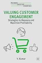 Profiting Customer Engagement: Strategies to Measure and Maximize Profitability