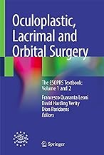 Oculoplastic, Lacrimal and Orbital Surgery: The ESOPRS Textbook: Volume 1 and 2