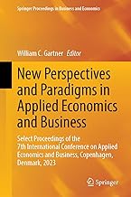 New Perspectives and Paradigms in Applied Economics and Business: Select Proceedings of the 7th International Conference on Applied Economics and Business, Copenhagen, Denmark, 2023