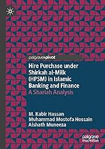 Application of Hire Purchase Under Shirkah Al-milk Hpsm in Islamic Banking and Finance: A Shariah Analysis