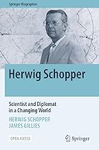 Herwig Schopper: Scientist and Diplomat in a Rapidly Changing World