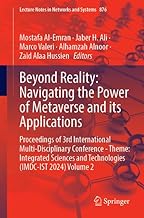 Beyond Reality: Navigating the Power of Metaverse and its Applications: Proceedings of 3rd International Multi-Disciplinary Conference - Theme: ... Technologies (IMDC-IST 2024) Volume 2: 876