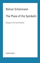 The Place of the Symbolic – Essays on Art and Politics