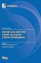 Dental Care and Oral Health during the COVID-19 Pandemic