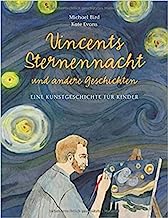Vincents Sternennacht (Kunst für Kinder): Eine Kunstgeschichte für Kinder