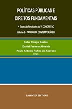 POLÍTICAS PÚBLICAS E DIREITOS FUNDAMENTAIS: - Especiais Resultados do VI CONGREFAC Volume 2 – PANORAMA CONTEMPORÂNEO