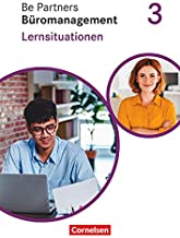 Be Partners - Büromanagement 3. Ausbildungsjahr: Lernfelder 9-13 - Lernsituationen: Arbeitsbuch