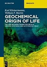 Geochemical Origin of Life: The Link Between Transition Metals, Organic Synthesis and Autotrophic Cells