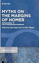 Myths on the Margins of Homer: Prolegomena to the Mythographus Homericus