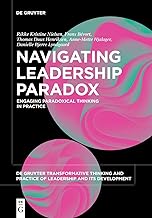 Navigating Leadership Paradox: Engaging Paradoxical Thinking in Practice