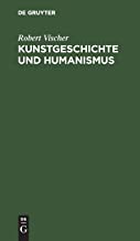 Kunstgeschichte und Humanismus: Beiträge zur Klärung