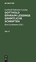 Gotthold Ephraim Lessings Sämmtliche Schriften, Teil 17, Gotthold Ephraim Lessings Sämmtliche Schriften Teil 17