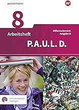 P.A.U.L. D. (Paul) 8. Arbeitsheft mit interaktiven Übungen. Differenzierende Ausgabe für Realschulen und Gemeinschaftsschulen. Baden-Württemberg: Persönliches Arbeits- und Lesebuch Deutsch