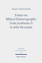 Essays on Biblical Historiography: From Jeroboam II to John Hyrcanus I