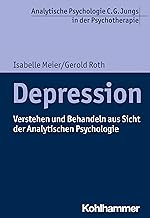 Depression: Verstehen Und Behandeln Aus Sicht Der Analytischen Psychologie