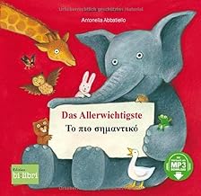 Das Allerwichtigste - Kinderbuch Deutsch-Griechisch: Kinderbuch Deutsch-Griechisch mit MP3-Hörbuch zum Herunterladen und Ausklappseiten